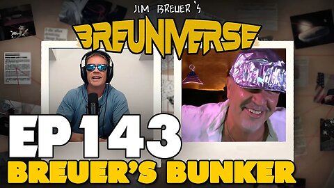 BREUER'S BUNKER | EPISODE 143 THE BREUNIVERSE