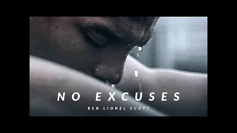 NO EXCUSES - Best Motivational Video