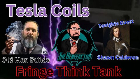 Monday Night Fringe Think Thank: Tesla Coils