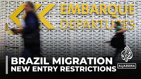 Brazil migration: Country imposes new entry restrictions