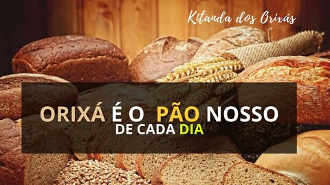 Conheça o PODER de CADA ORIXA - Orixá é o pão nosso de cada dia| Kitanda dos Orixás