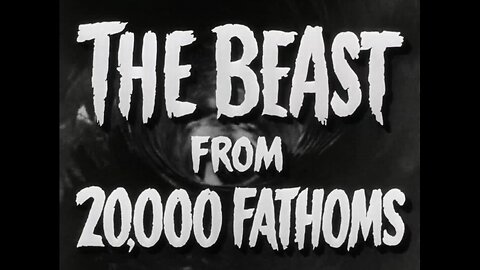 The Beast from 20,000 Fathoms (1953)