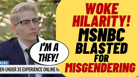 WOKE MSNBC Blasted By Woke Left For Misgendering