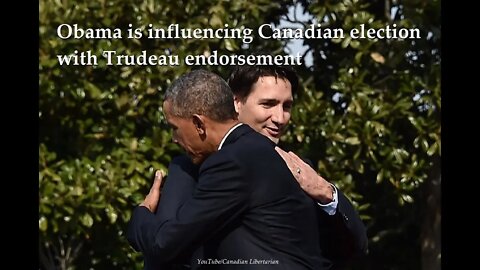 Obama is influencing Canadian election with Trudeau endorsement