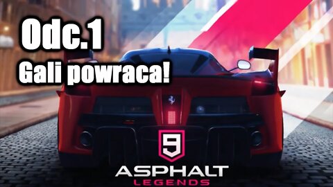 Asphalt 9 odc.1 Gali powraca!