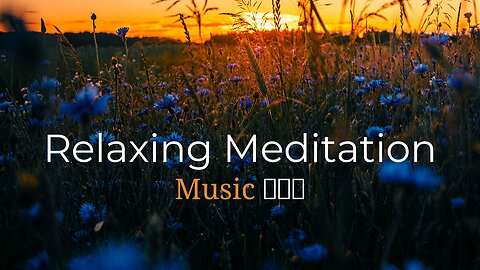 Relaxing Meditation Music