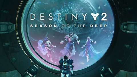 Destiny 2: Season of the Deep Launch Trailer