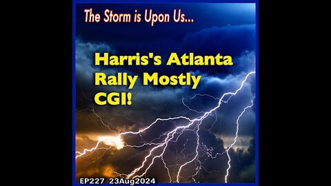 EP227: HARRIS' ATLANTA RALLY CGI'd!!!