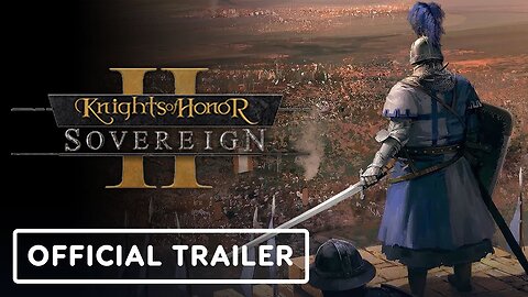 Knights of Honor II: Sovereign - Official Release Date Announcement Trailer