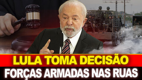 LULA TOMA DECISÃO !! FORÇAS ARMADAS ACIONADAS... ISSO É URGENTE !!