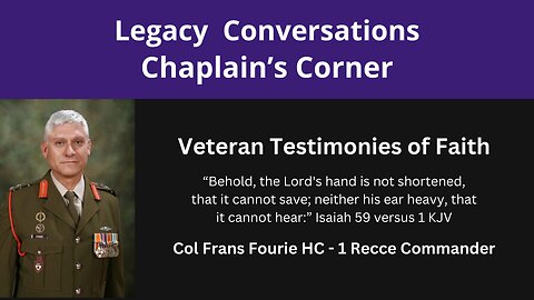 Chaplain's Corner - Frans Fourie - 1 Recce Commander, 4 Recce 2/IC Testimony