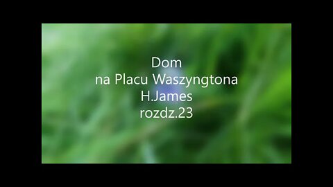 Dom na Placu Waszyngtona - H.James rozdz.23