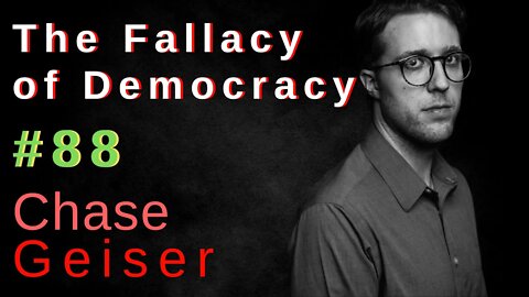 The Fallacy Of Democracy | From Leftism To Globalism, From Globalism To Collapse | #88