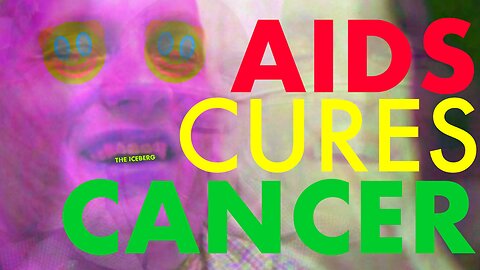 THE ICEBERG-AIDS CURES CANCER