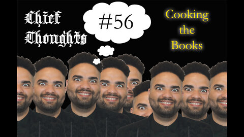 Chief Thoughts #056: Cooking The Books