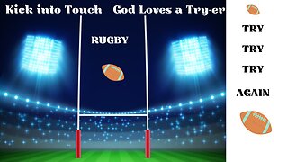 Kick into Touch - God Loves a Try-er