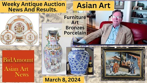 Weekly Antiques Asian Art News Results and Upcoming Sales March 8, 2024