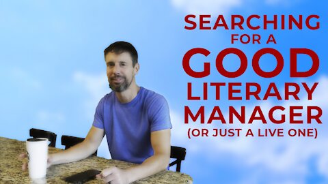 Searching for a Good Literary Manager (or Just A Live One)