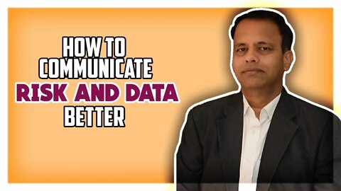 How To Communicate Risk And Data Better