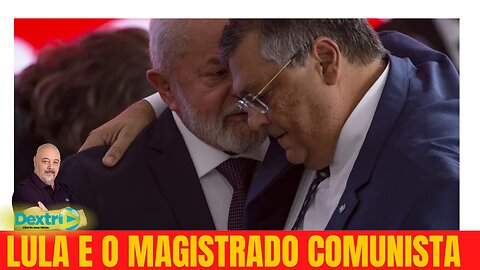 LULA E O MAGISTRADO COMUNISTA