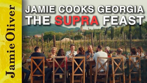 Jamie Oliver Cooks Georgia | The Supra Feast