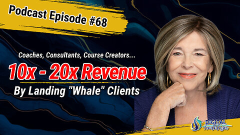 Increase Revenue 10x – 20x by Landing “Whale” Clients with Barbara Weaver Smith