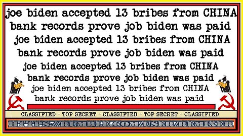 joe biden accepted 13 bribes from CHINA