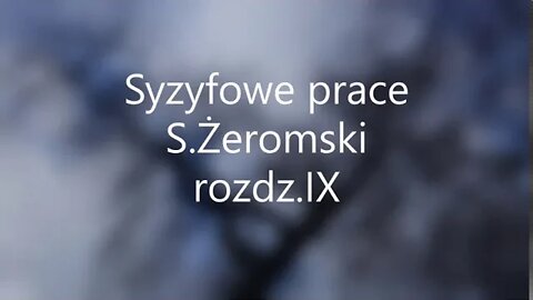 Syzyfowe prace - S.Żeromski rozdz.IX audiobook