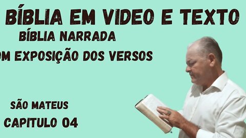 BÍBLIA EM VIDEO COM ÁUDIO EXPOSIÇÃO DOS VERSICULOS - CAPITULO 04