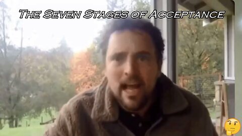 The 7 Stages of Acceptance