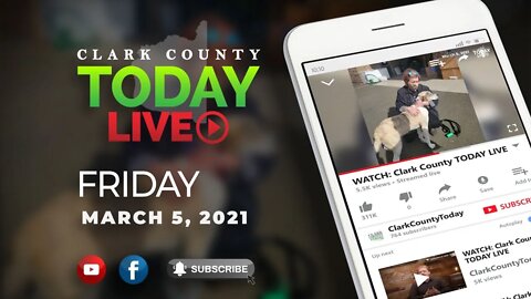 WATCH: Clark County TODAY LIVE • Friday, March 5, 2021