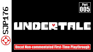 Undertale—Part 005—Uncut Non-commentated First-Time Playthrough