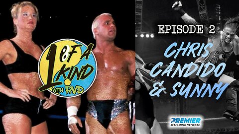 1 Of A Kind With RVD: Episode 2 - Chris Candido & Sunny