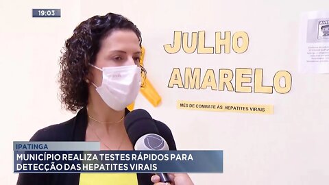 Ipatinga: Município realiza testes rápidos para detecção das Hepatites Virais.