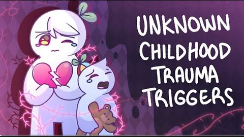 7 unknown childhood trauma triggers