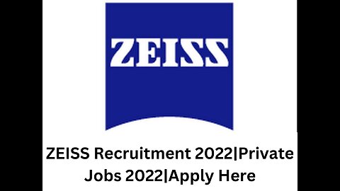 ZEISS Recruitment 2022|Private Jobs 2022|Apply Here