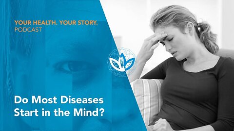 Do Most Diseases Start in the Mind?