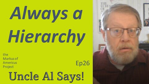 Always a Hierarchy - Uncle Al Says! ep26