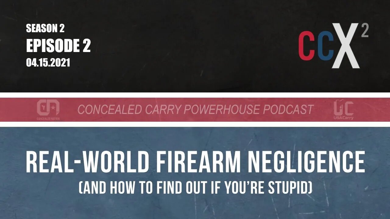 CCX2 S2E2: Real-World Firearm Negligence (and how to find out if you're stupid)