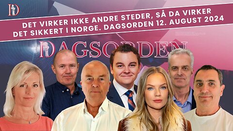 Det virker ikke andre steder, så da virker det sikkert i Norge. Dagsorden 12. august 2024