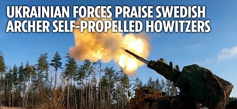 Ukrainian soldiers happy with fast and accurate Swedish Archer howitzer