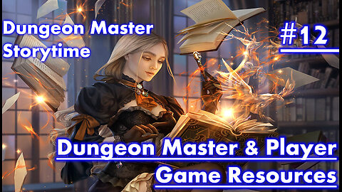 Dungeon Master Storytime - Session 12 - DUNGEON MASTER & PLAYER GAME RESOURCES