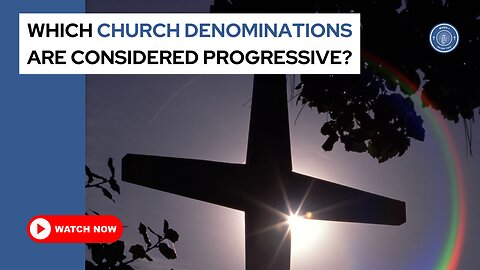 Which church denominations are considered progressive?