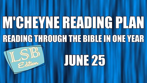 Day 176 - June 25 - Bible in a Year - LSB Edition