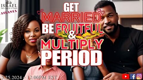 Get married, be fruitful and multiply! PERIOD