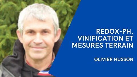 Olivier Husson 6/7 : Redox-pH, vinification et mesures terrain