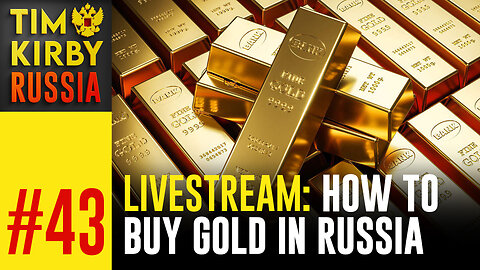 LiveStream#43 - Can you buy gold in Russia?