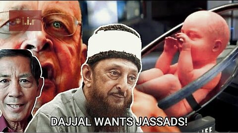 DAJJAL'S 'JASSAD' PROJECT IS BECOMING REALITY THROUGH THE WORLD ECONOMIC FORUM - WEF SUPPORTS DAJJAL