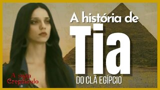 A Saga Crepúsculo: A história completa de Tia do Clã Egípcio