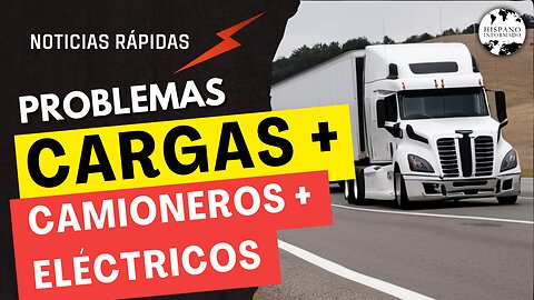 Cargas + Camioneros + Eléctricos: Problemas